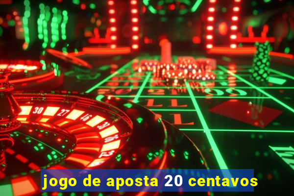 jogo de aposta 20 centavos